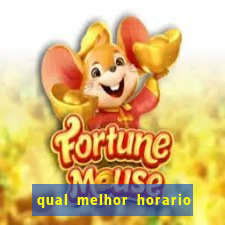 qual melhor horario para ganhar dinheiro no fortune tiger